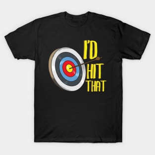 Archery I'd Hit That - Funny Archer Gift T-Shirt